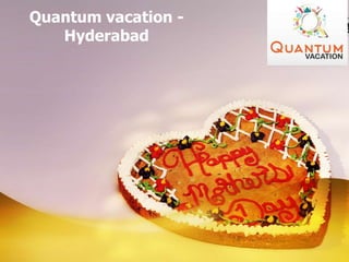 Quantum vacation -
Hyderabad
 