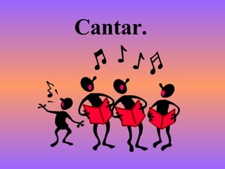 Cantar. 