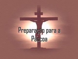 Preparação para a Páscoa 