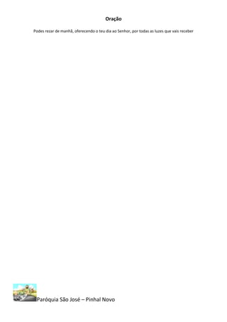 Oração

Podes rezar de manhã, oferecendo o teu dia ao Senhor, por todas as luzes que vais receber




 Paróquia São José – Pinhal Novo
 