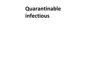 Quarantinable
infectious
 