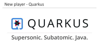 New player - Quarkus
 
