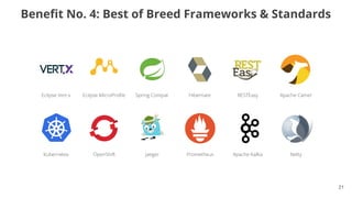 21
Beneﬁt No. 4: Best of Breed Frameworks & Standards
 