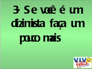 3- Se você é um dizimista faça um pouco mais   