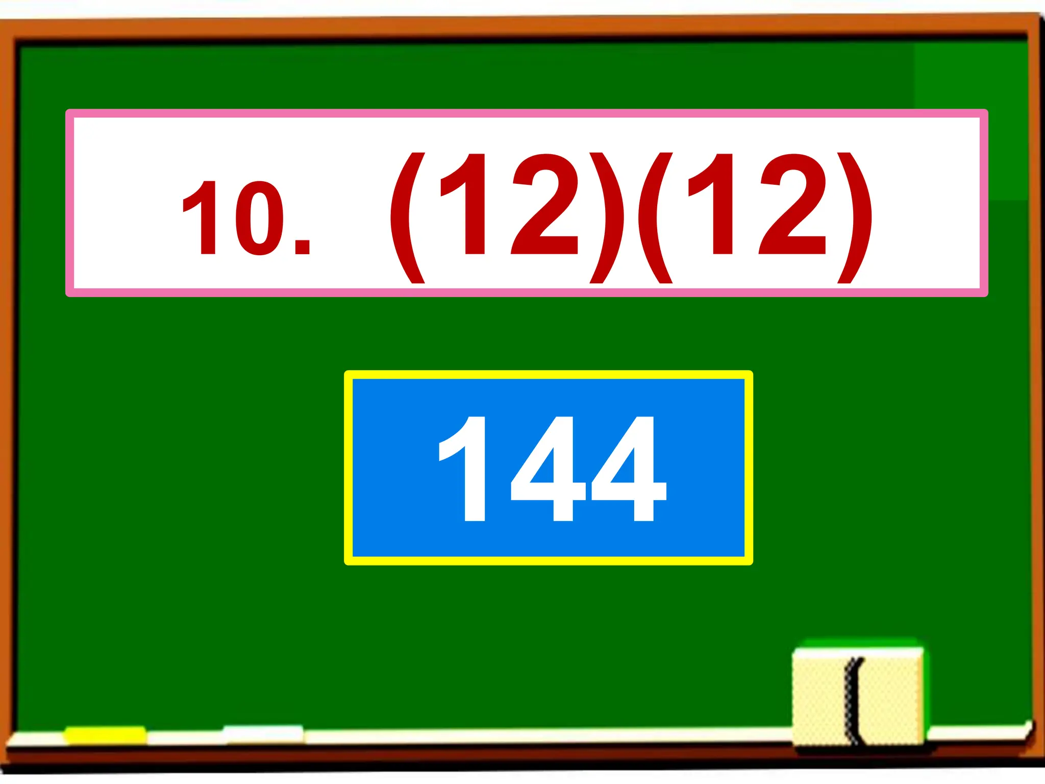 10. (12)(12)
144
 