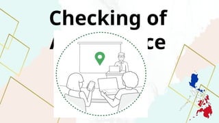 Checking of
Attendance
 