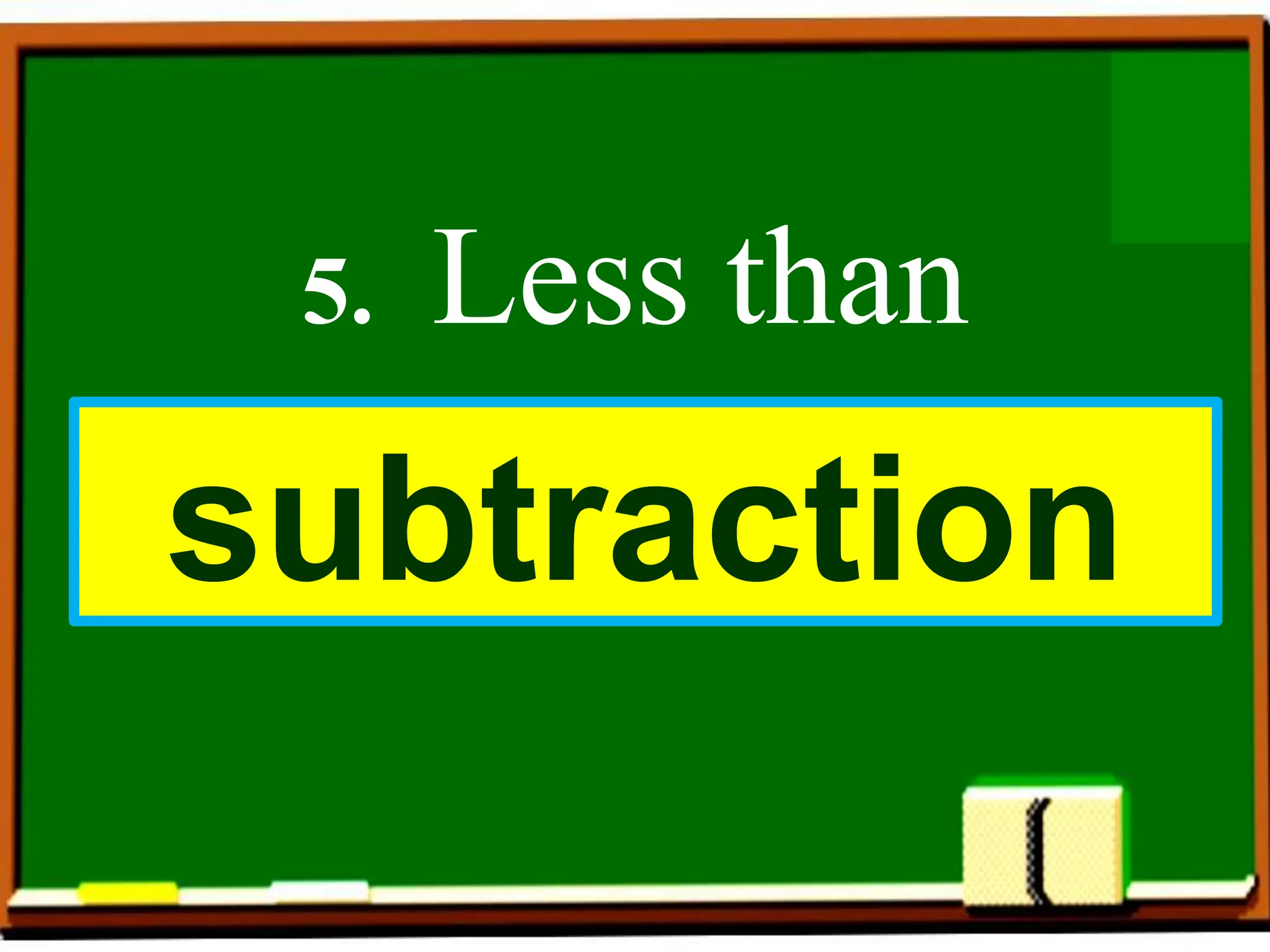 5. Less than
subtraction
 