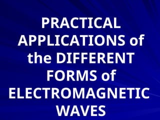 Practical Applications of Electromagnetic Waves Across Various Fields | PPT