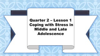 COPING WITH STRESS IN MIDDLE AND LATE ADOLESCENCE | PPTX