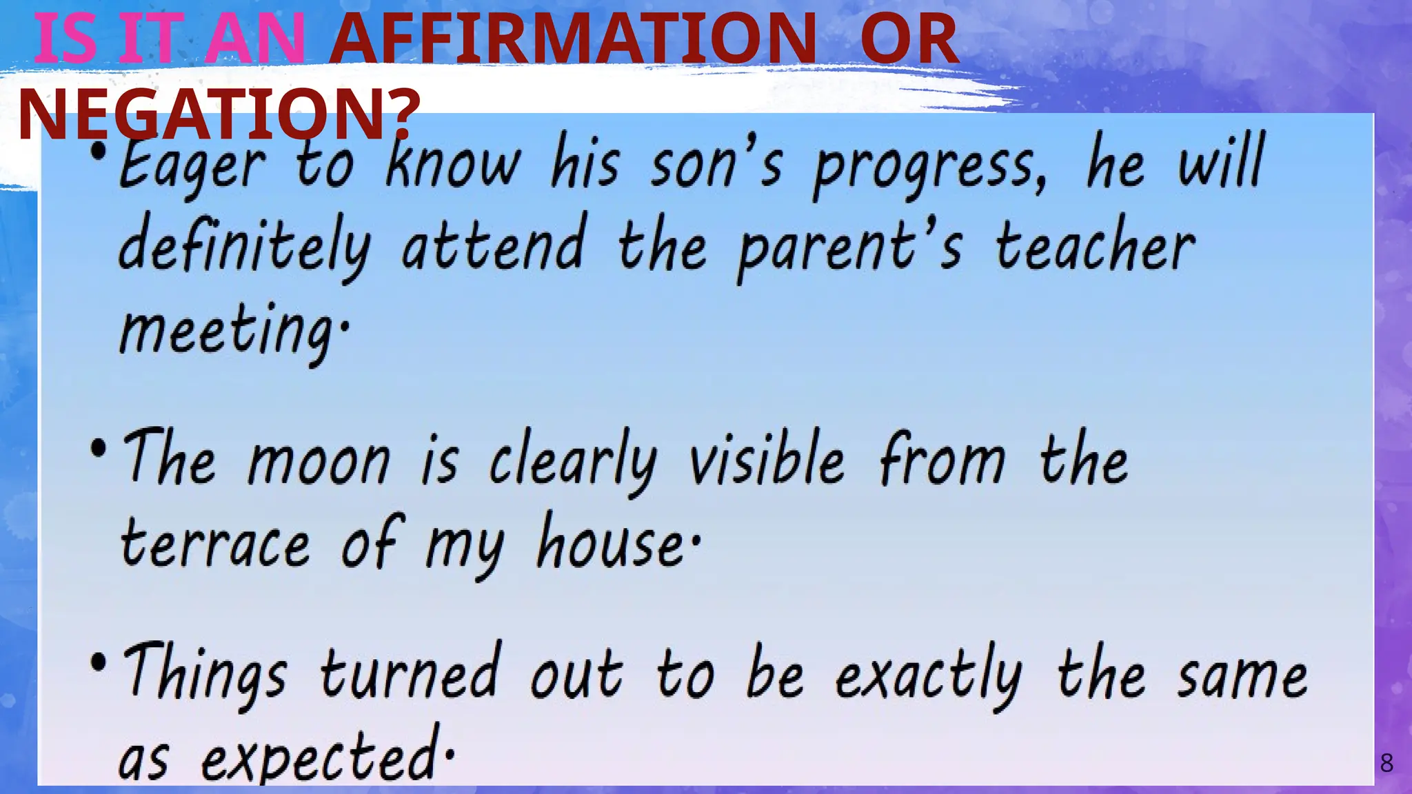 18
IS IT AN AFFIRMATION OR
NEGATION?
 