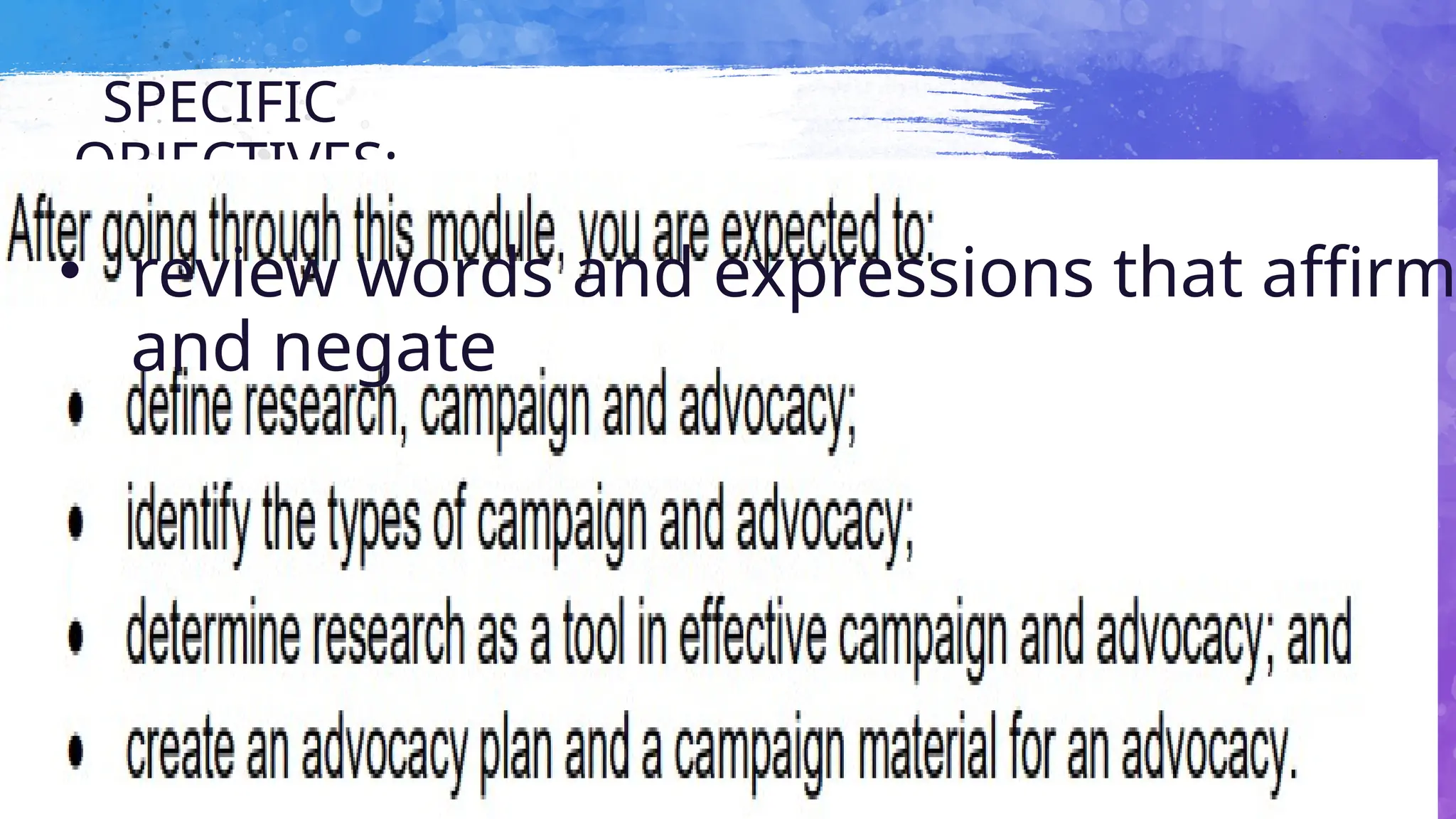 SPECIFIC
OBJECTIVES:
5
• review words and expressions that affirm
and negate
 