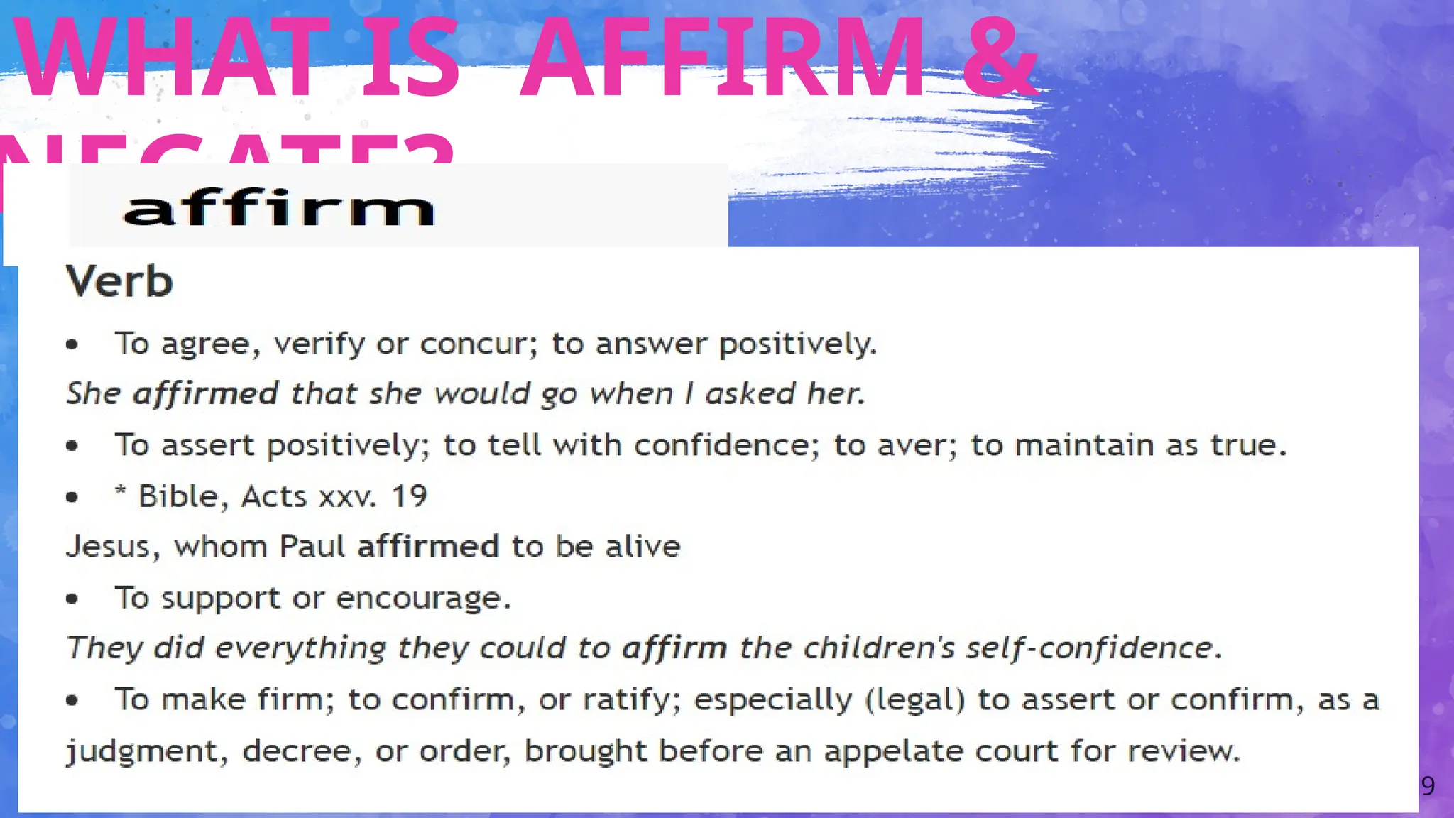 9
WHAT IS AFFIRM &
NEGATE?
 