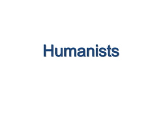 Humanists
 
