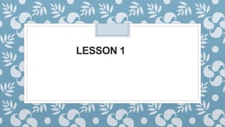LESSON 1
 