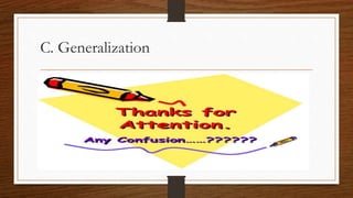 C. Generalization
 