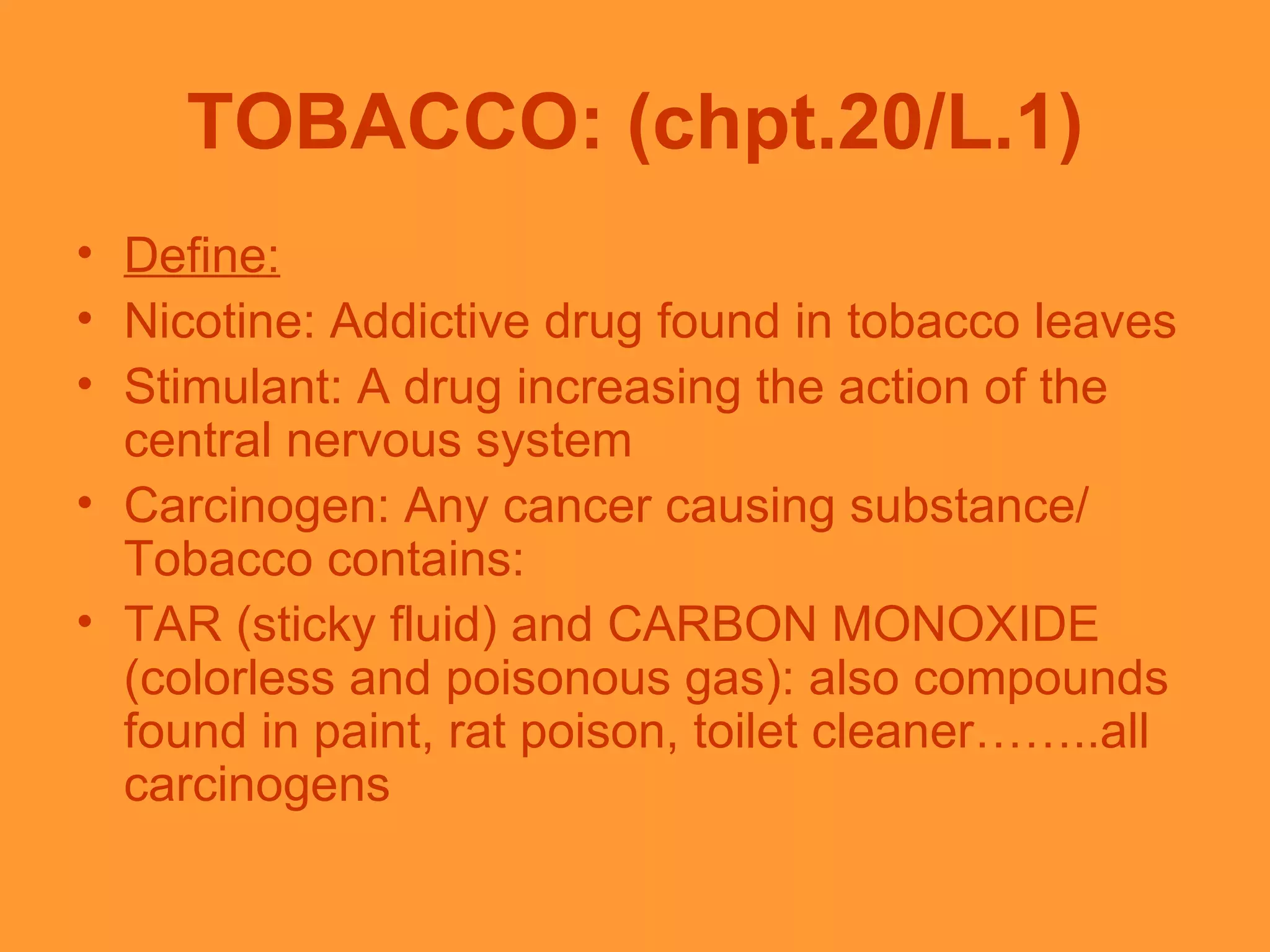 addictive drug found in tobacco leaves Unit 5 Alcohol, Tobacco and Other Drugs (ATOD)