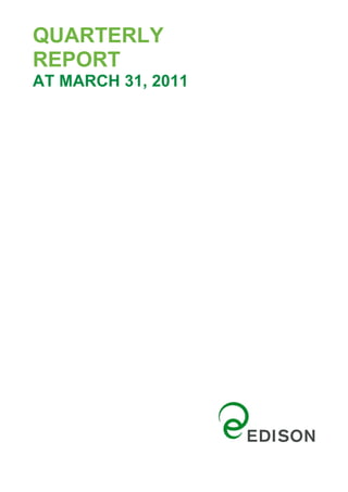 QUARTERLY
REPORT
AT MARCH 31, 2011
 