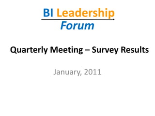 Quarterly Meeting – Survey Results January, 2011 