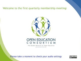 Please take a moment to check your audio settings
Welcome to the first quarterly membership meeting!
 
