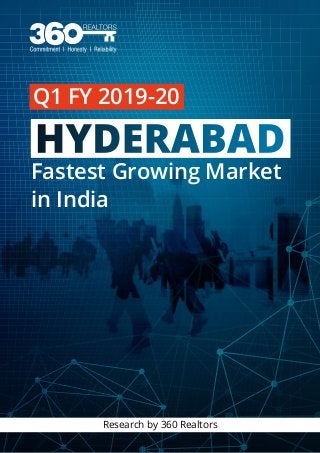 Research by 360 Realtors
Fastest Growing Market
in India
Q1 FY 2019-20
 