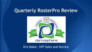 Quarterly RosterPro Review