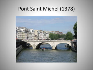 Pont Saint Michel (1378) 
 