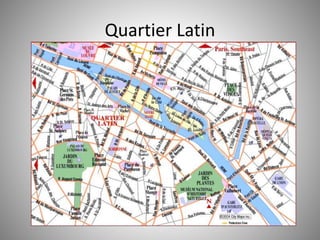 Quartier Latin 
 