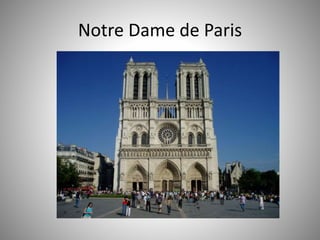 Notre Dame de Paris 
 