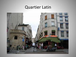 Quartier Latin 
 