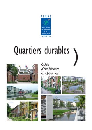 Quartiers durables
)
Guide
d’expériences
européennes
 