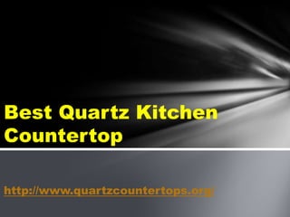 Best Quartz Kitchen
Countertop

http://www.quartzcountertops.org/
 