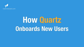 How Quartz Onboards New Users
