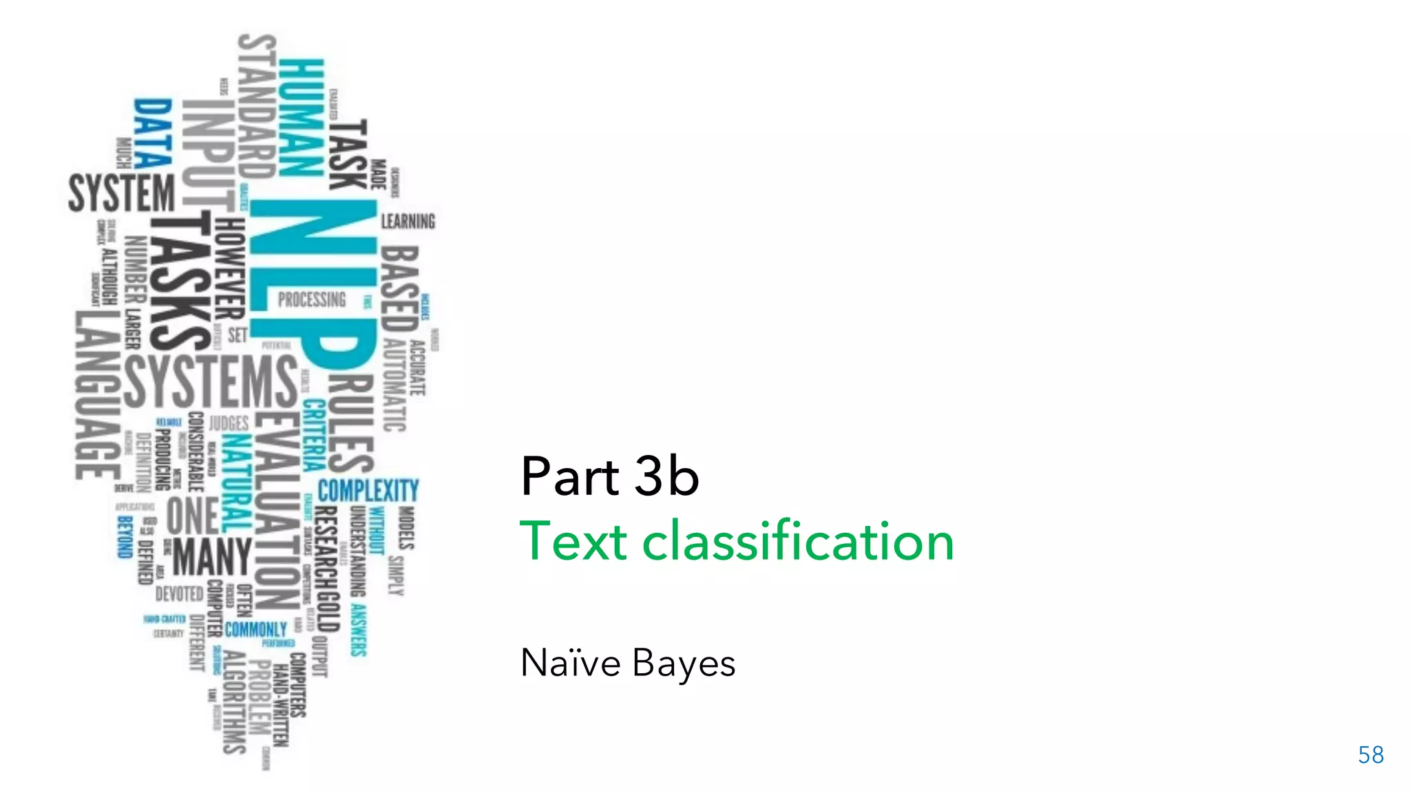 58
Part 3b
Text classification
Naïve Bayes
 
