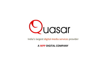 India’s largest  digital media services   provider A  WPP  DIGITAL COMPANY 
