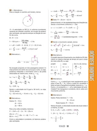 i1 
SIMULADÃO 147 
O vetor indução magnética, gerado pelos dois con-dutores 
no ponto P, tem módulo, em teslas, igual a: 
a) 2,0  105, sendo perpendicular ao plano desta 
folha 
b) 2,0  105, sendo paralelo ao plano desta folha 
c) 4,0  105, sendo perpendicular ao plano desta 
folha 
d) 4,0  105, sendo paralelo ao plano desta folha 
e) zero 
868 (FURRN) Considere a 
espira percorrida pela cor-rente 
e o ímã, como indi-cado 
na figura. 
Como são os vetores campo magnético? 
a) horizontais, para a direita 
b) horizontais, para a esquerda 
c) verticais, para cima 
d) verticais, para baixo 
e) verticais, sendo o da espira para cima e o do ímã, 
para baixo. 
869 (MACK-SP) Uma espira circular condutora é 
percorrida por uma corrente elétrica de intensidade 
i e perfura ortogonalmente uma superfície plana e 
horizontal, conforme a figura. 
870 (UFG) Duas espiras circulares concêntricas de rai-os 
r e 2r são percorridas pelas correntes i e 2i, res-pectivamente. 
A espira 1 está no plano xz e a espira 
2 no plano yz e o centro comum das espiras está 
localizado no ponto O, conforme a figura: 
i 
N 
S 
i 
E 
D 
H 
B 
G 
C 
F 
A 
α 
O segmento CD, pertencente ao plano da superfí-cie, 
é diâmetro dessa espira e o segmento AB, tam-bém 
pertencente a esse plano, é perpendicular a CD, 
assim como EF é perpendicular a GH e ambos 
coplanares aos segmentos anteriores. Se apoiarmos 
o centro de uma pequena agulha imantada sobre o 
centro da espira, com liberdade de movimento, ela 
se alinhará a: 
a) AB 
b) CD 
c) EF 
d) GH 
e) um segmento diferente desses mencionados 
Com base nas informações anteriores: 
a) Determine o vetor campo magnético resultante 
no ponto O (módulo, direção e sentido). 
b) Qual é a intensidade do campo magnético no 
ponto O, se as duas espiras estiverem no mesmo 
plano e as correntes circulando em sentidos opos-tos? 
Justifique. 
871 (ITA-SP) Uma espira circular de raio R é percorrida 
por uma corrente i. A uma distância 2R de seu centro 
encontra-se um condutor retilíneo muito longo, que é 
percorrido por uma corrente i1 (conforme a figura). 
2R 
R 
i 
As condições que permitem que se anule o campo 
de indução magnética no centro da espira são, res-pectivamente: 
a) 
i 
i 
1 ⎛ 
⎝ ⎜ 
⎞ 
⎠ ⎟ 
 2	 e a corrente na espira no sentido horário 
b) 
i 
i 
1 ⎛ 
⎝ ⎜ 
⎞ 
⎠ ⎟ 
 2	 e a corrente na espira no sentido 
anti-horário 
c) 
i 
i 
1 ⎛ 
⎝ ⎜ 
⎞ 
⎠ ⎟ 
 	 e a corrente na espira no sentido horário 
 
