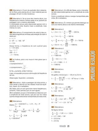 )  TBM 
2  F2 
TAB  
2 2 802 602  ⇒   
TBM F TAB 
TAB  100 N 
1 
2 
 P 
T  P 
T 
P 
1 
⎧⎪⎨⎪⎩ 
NA 
TA 
← 
TA 
← 
TC 
← 
TB 
← 
TB 
PA 
← 
PB 
fat 
B 
A 
C 
→ 
Σ FB 
 0 TB  PB  196 N 
→ 
Σ FC 
 0 
Tc sen 45°  TB 
⇒ TA  TB  196 N 
Tc  cos 45°  TA 
→ 
Σ FA 
 0 
NA  PA  980 N 
Fat  TA  196 N 
253 Alternativa d. 
← 
NA 
← 
NB 
5 m 3 m 
← 
P 
→ 
Σ M A 
 0 NB  8  NA  0  P  5  0 
NB  8  2 000  5 
NB  1 250 N 
254 Alternativa c. 
1 
0 
← 
Px 
← 
PQ 
← 
P 
O 
N2 
N1 
P 
PQ 
P1  Px 
30 cm P1  100 N 
P2  100 N 
P  120 N 
→ 
Σ M 1 
 0 
⎧⎪⎨⎪⎩ 
(P1  Px)  0,4  N2  0,6  P  0,3  P2  1 
 