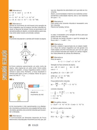 270 060 
10 4  270 060  104  
,  9  2,7  107  27  106  27 milhões de 
210 RESOLUÇÃO 
SIMULADÃO: RESOLUÇÃOSIMULADÃO: RESOLUÇÃO 
b) A potência média é definida por: 
Pm  
 
 
 
 
Q 
t 
J 
s 
 (2,7  105)  104  2,7  109 W  2,7 GW 
c) O número de lâmpadas é dado pela potência média 
da descarga dividida pela potência de uma lâmpada, ou: 
1 lâmpada → 100 W 
n lâmpadas → 2,7  109 W 
n  
2 7 10 
100 
lâmpadas 
378 Alternativa d. 
Colocando os dados em uma tabela: 
Determinando a massa de água: 
Q1  Q2  Q3  0 
500(30)  mT(15)  5 000 (30)  0 
15  mT  165 000 → mT  11 000 g  11 kg 
De acordo com a vazão: 
1 kg → 1 min 
11 kg → x → x  11 min 
tiágua  30 °C 
tigelo  40 °C 
mágua  mgelo 
LF  80 cal/g 
cgelo  0,5 cal/g °C 
cágua  1 cal/g °C 
Determinando o calor fornecido pela água 
Qágua  Qgelo  0 
mctágua  mctgelo  m  LF  mctágua  0 
m  (tf  30)  20  m  80  m  tf  m  0 
2  tf  m  70 m 
tf  35 °C 
380 De acordo com o gráfico: 
Q  m  c  t 
30  mA  cA  30 
cA  1 cal/°C 
De acordo com o princípio da igualdade: 
QA  QB  0 
30  mB  cB  t  0 
30  2  cB  (40  60)  0 
cB  0,75 cal/g °C 
381 a) Colocando os dados em uma tabela: 
m c tf 
ti 
calorímetro 500 30 60 Q1 
água mT 1 30 15 Q2 
água 5 000 1 30 60 Q3 
⎧⎪⎪⎪⎪⎨⎪⎪⎪⎪⎩ 
m c tf 
ti 
corpo 10 000 0,60 37 40 Q1 
água m 1 37 25 Q2 
Q1  Q2  0 
10 000  0,6(37  40)  m  1  (37  25)  0 
18 000  12m → m  1 500 g 
b) Colocando os dados em uma tabela: 
m c tf 
ti 
corpo 10 000 0,60 37 40 Q1 
água m 1 37 20 Q2 
10 000  0,6  (3)  m  1  (17)  0 
17 m  18 000 → m  1 059 g 
c) Como a massa do corpo e a variação da tempera-tura 
são grandezas diretamente proporcionais em re-lação 
à quantidade de calor, a diminuição de uma im-plica 
o aumento da outra. 
382 Alternativa c. 
Determinando a quantidade de calor absorvido pela 
água: 
Q  m  c  t → Q  3  103  1  (50  10) 
Q  12  104 cal 
Determinando a potência: 
P  
† 
t 
→ P  
4  
 
12 10 
14 60 
→ P  
12 
84 
103  
cal 
s 
Determinando a temperatura de equilíbrio: 
m c tf 
ti 
água 3 000 1 tf 50 Q1 
corpo 1 000 0,2 tf 0 Q2 
Q1  Q2  0 → 3 000(tf  50)  200(tf  0)  0 
tf  46,875 °C 
Determinando a quantidade de calor da água: 
QH2O  3 000  1  (50  46,875)  9 375 cal 
379 Dados: 
 