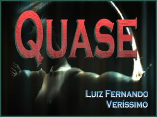 Quase Luiz Fernando Veríssimo 