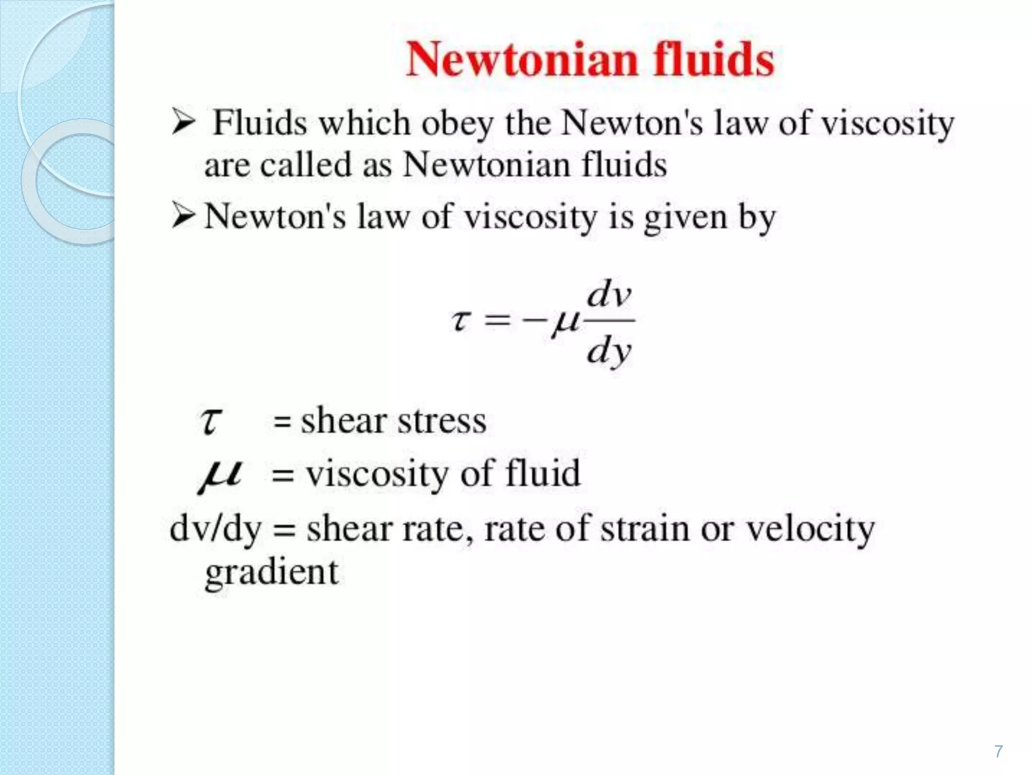 Newtonian fluid
7
 