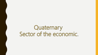 Quaternary sector of economic