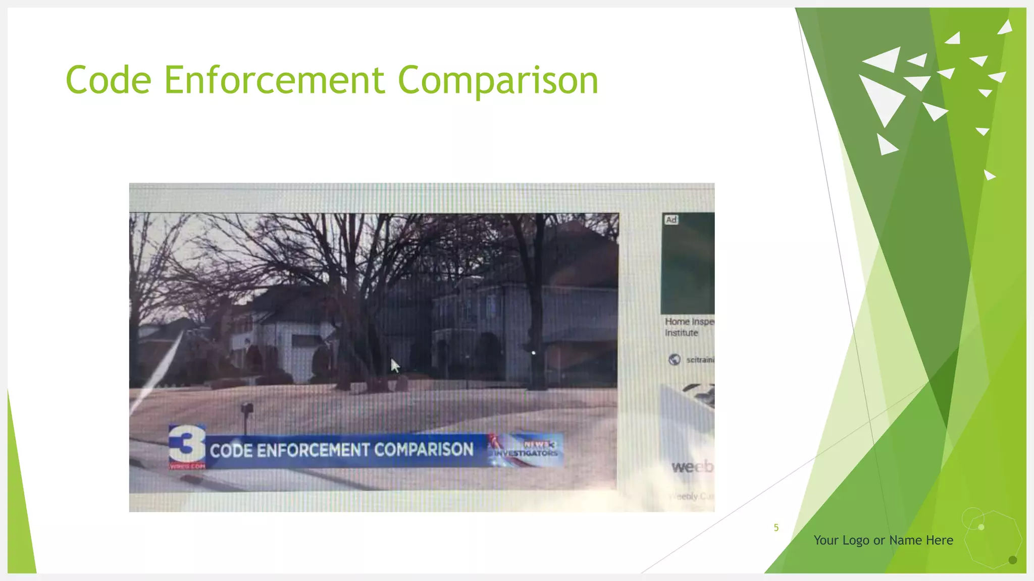 Your Logo or Name Here
Code Enforcement Comparison
5
 
