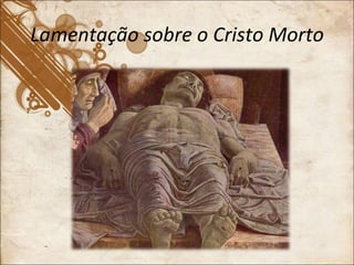Lamentação sobre o Cristo Morto 