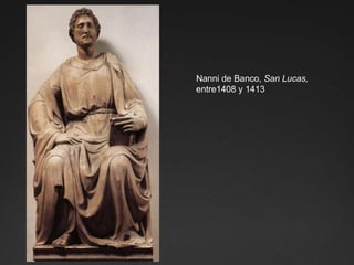 Nanni de Banco, San Lucas, entre1408 y 1413