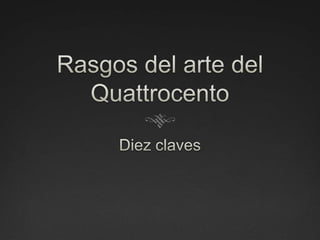 Rasgos del arte del QuattrocentoDiez claves