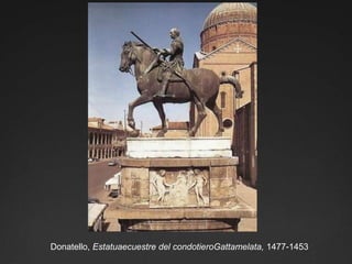 Donatello, Estatuaecuestre del condotieroGattamelata, 1477-1453