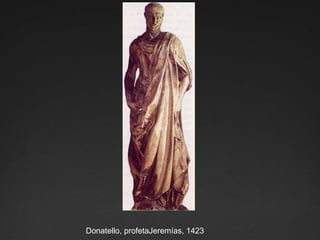 Donatello, profetaJeremías, 1423