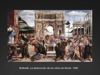 Botticelli, La destrucción de los niños de Korah, 1482