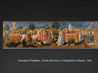 Francesco Pesellino, Triunfo del Amor, la Castidady la Muerte, 1442