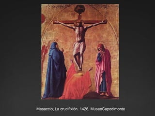 Masaccio, La crucifixión. 1426, MuseoCapodimonte