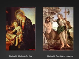 Botticelli, Madona del libroBotticelli, Camilay el centauro